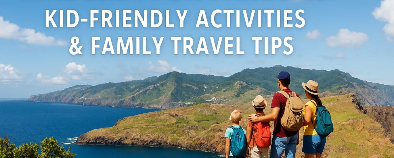 Madeira for Families Madeira for Families - Why It’s a Top Choice for Kids