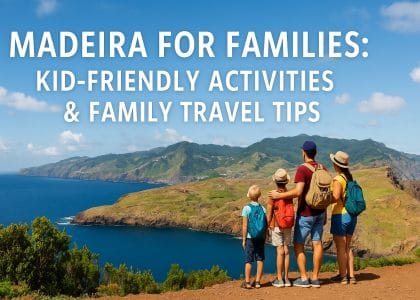 Madeira for Families - Why It&rsquo;s a Top Choice for Kids